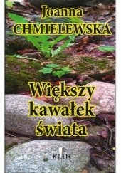Okładka książki Większy kawałek świata Joanna Chmielewska