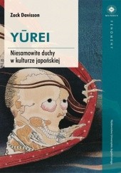 Okładka książki Yūrei. Niesamowite duchy w kulturze japońskiej Zack Davisson