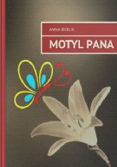 Okładka książki Motyl Pana Anna Biolik