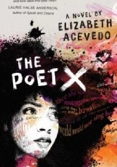 Okładka książki The Poet X Elizabeth Acevedo