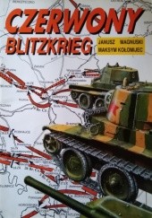 Okładka książki Czerwony Blitzkrieg Maksym Kołomyjec, Janusz Magnuski