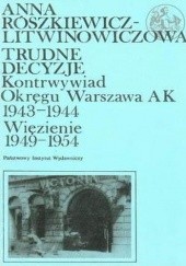 Trudne decyzje: Kontrwywiad Okręgu Warszawa AK 1943-1944: Więzienie 1949-1954