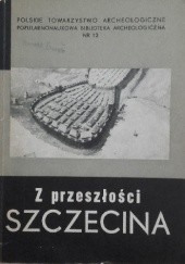 Okładka książki Z przeszłości Szczecina praca zbiorowa