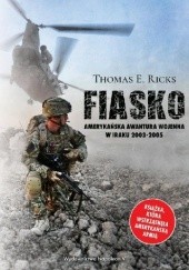 Okładka książki Fiasko. Amerykańska awantura wojenna w Iraku 2003-2005 Thomas E. Ricks