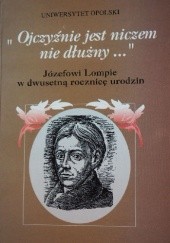 Okładka książki "Ojczyźnie jest niczem nie dłużny..." Józefowi Lompie w dwusetną rocznicę urodzin Jerzy Pośpiech, praca zbiorowa