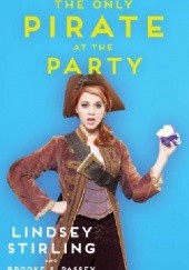 Okładka książki The Only Pirate at the Party Brooke S. Passey, Lindsey Stirling