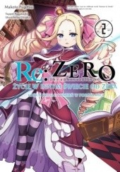 Okładka książki Re: Zero - Życie w innym świecie od zera. Księga druga: Tydzień w posiadłości - 2 Tappei Nagatsuki