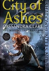 Okładka książki City Of Ashes Cassandra Clare