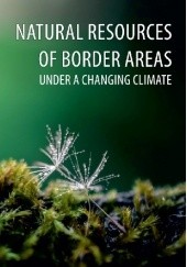 Okładka książki Natural resources of border areas under a changing climate Mykola Nosko, Zbigniew Osadowski