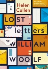 Okładka książki The Lost Letters of William Woolf Helen Cullen