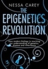 Okładka książki The Epigenetics Revolution Nessa Carey