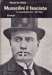 Okładka książki Mussolini il fascista vol.1 La conquista del potere (1921-1925) Renzo De Felice