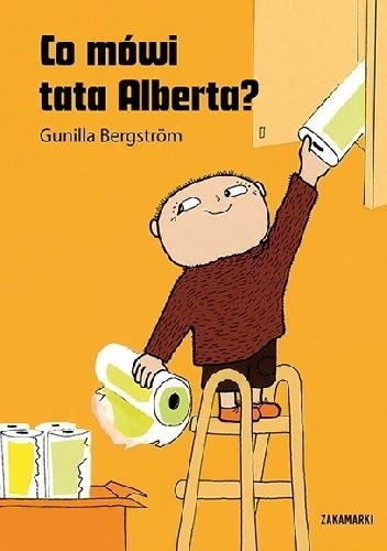 Okładka książki Co mówi tata Alberta? Gunilla Bergström