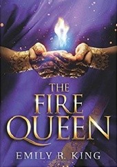 Okładka książki The Fire Queen Emily R. King