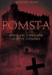 Okładka książki Pomsta - opowieść z dziejów miasta Tarnowa Krystian Janik