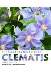 Okładka książki The Plant Lover's Guide to Clematis Linda Beutler