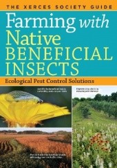 Farming with Native Beneficial Insects. Ecological Pest Control Solutions