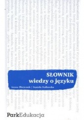 Okładka książki Słownik wiedzy o języku Iwona Płóciennik, Daniela Podlawska