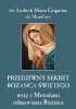 Przedziwny sekret Różańca Świętego wraz z Metodami odmawiania Różańca