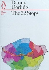Okładka książki The 32 Stops. The Central Line Danny Dorling