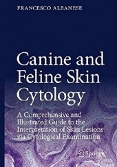 Okładka książki Canine and Feline Skin Cytology: A Comprehensive and Illustrated Guide to the Interpretation of Skin Lesions via Cytological Examination Francesco Albanese