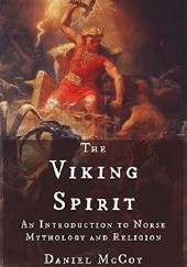 Okładka książki The Viking Spirit: An Introduction to Norse Mythology and Religion Daniel McCoy