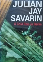 Okładka książki A Cold Rain in Berlin Julian Jay Savarin