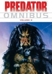 Okładka książki Predator Omnibus Volume 2 John Arcudi, Evan Dorkin, Jordan Raskin, Randy Stradley, Derek Thompson, Andrew Vachss