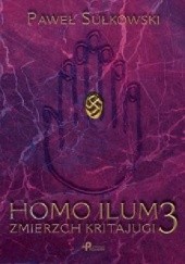 Okładka książki Homo Ilum 3. Zmierzch Kritajugi Paweł Sułkowski