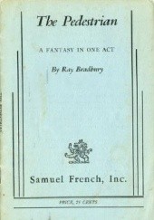 Okładka książki The Pedestrian: A Fantasy in One Act Ray Bradbury