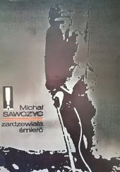 Okładka książki Zardzewiała śmierć Michał Sawczyc