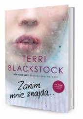 Okładka książki Zanim mnie znajdą Terri Blackstock