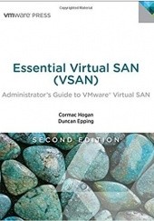 Okładka książki Essential Virtual SAN (VSAN): Administrator's Guide to VMware Virtual SAN Duncan Epping, Cormac Hogan