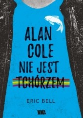 Okładka książki Alan Cole nie jest tchórzem Eric Bell