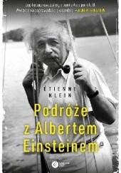 Okładka książki Podróże z Albertem Einsteinem Etienne Klein