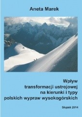 Okładka książki Wpływ transformacji ustrojowej na kierunki i typy polskich wypraw wysokogórskich Aneta Marek