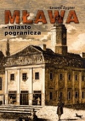 Okładka książki Mława- miasto pogranicza Leszek Zygner
