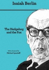 Okładka książki The Hedgehog and the Fox. An Essay on Tolstoy's View of History Isaiah Berlin