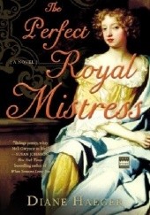 Okładka książki The Perfect Royal Mistress Diane Haeger