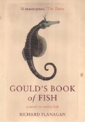 Okładka książki Gould's Book of Fish Richard Flanagan