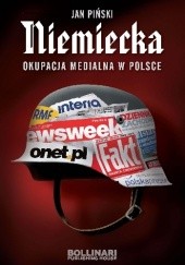 Okładka książki Niemiecka okupacja medialna w Polsce Jan Piński