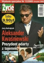 Okładka książki Aleksander Kwaśniewski. Prezydent odarty z tajemnic Jerzy Andrzejczak