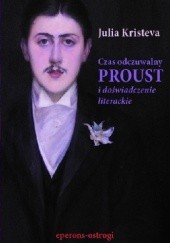 Okładka książki Czas odczuwalny. Proust i doświadczenie literackie Julia Kristeva