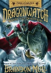 Okładka książki Dragonwatch. Wrath of the Dragon King Brandon Mull