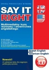 Say it Right wersja 4.0. Multimedialny kurs wymowy i słownictwa angielskiego