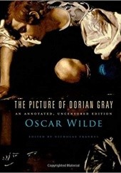 Okładka książki The Picture of Dorian Gray: An Annotated, Uncensored Edition Oscar Wilde