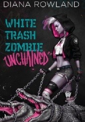 Okładka książki White Trash Zombie Unchained Diana Rowland