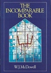 Okładka książki The Incomparable Book William J. McDowell