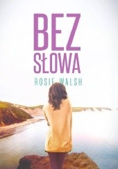Okładka książki Bez słowa Rosie Walsh