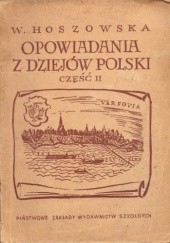 Okładka książki Opowiadania z dziejów Polski część II Władysława Hoszowska